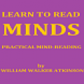 Learn to Read Minds - William Walker Atkinson 2.0