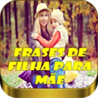 Frases de Filha para mãe icon