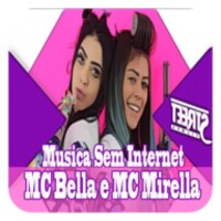 MC Bella E MC Mirella Musica Sem Internet 2019 icon